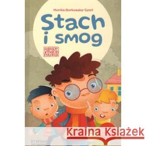Stach i smog Borkowska-Szmit Monika, ilustracje: Południak Marcin 9788396442413