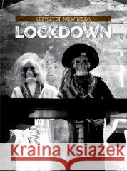 Lockdown Krzysztof Niewrzęda 9788396464934