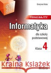 Informatyka SP 4 Teraz bajty (3D) w.2023 Grażyna Koba 9788396479426