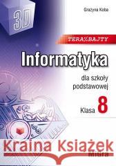 Informatyka SP 8 Teraz bajty (3D) w.2024 Grażyna Koba 9788396479457