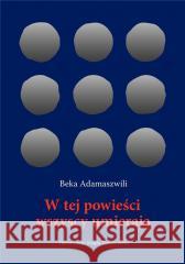 W tej powieści wszyscy umierają Beka Adamaszwili 9788396523624