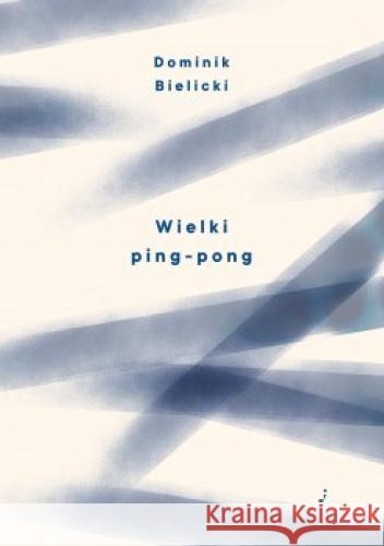 Wielki ping-pong Bielicki Dominik 9788396612991 