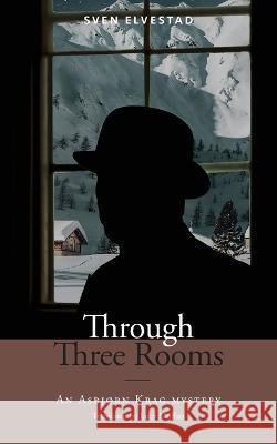 Through Three Rooms: An Asbj?rn Krag mystery Sven Elvestad Lucy Moffatt Nils Nordberg 9788396616623 Kabaty Press