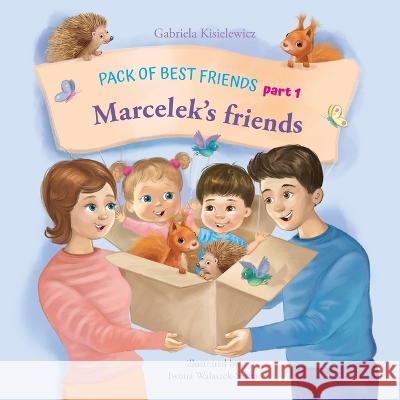 Pack of Best Friends: Marcelek\'s friends Gabriela Kisielewicz Iwona Walaszek 9788396641106