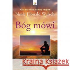 Bóg Mówi: Ludzkie doświadczenia kontaktu... Walsch Neale Donald 9788396646293