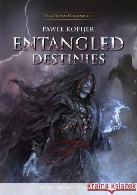 Entangled Destinies: Volume Three Pawel Kodijer 9788396703521