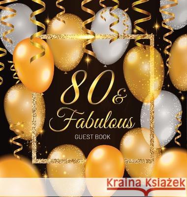 80th Birthday Guest Book: Keepsake Memory Journal for Men and Women Turning 80 - Hardback with Black and Gold Themed Decorations & Supplies, Per Luis Lukesun 9788396705815 Luis Lukesun