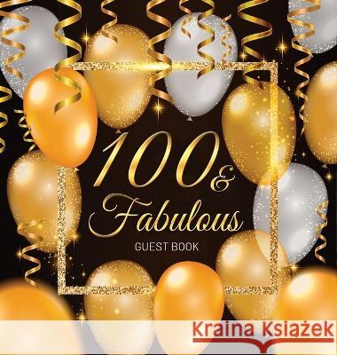 100th Birthday Guest Book: Keepsake Memory Journal for Men and Women Turning 100 - Hardback with Black and Gold Themed Decorations & Supplies, Pe Luis Lukesun 9788396705839 Luis Lukesun