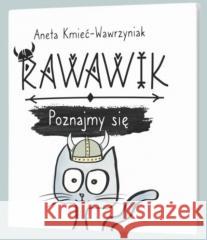 Rawawik. Poznajmy się Aneta Kmieć-Wawrzyniak 9788396725523