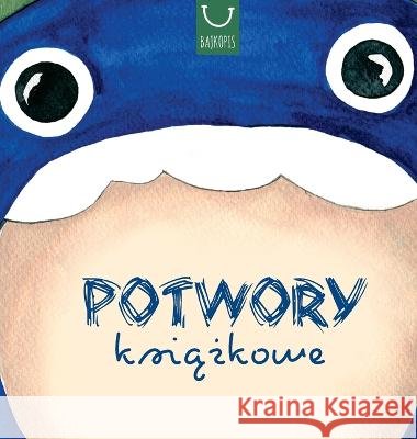 Potwory Książkowe Katarzyna Zych 9788396728432 Bajkopis