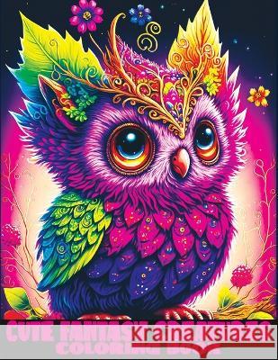 Cute Fantasy Creatures Coloring Book: Adorable Animals to Color with Magical Creatures and Imaginary Worlds Tone Temptress 9788396747617 Malgorzata Grzesik
