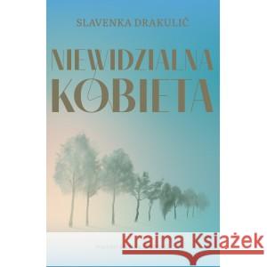 Niewidzialna kobieta DRAKULIC SLAVENKA 9788396774545