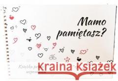Mamo pamiętasz? Kamila Mytyk 9788396797209