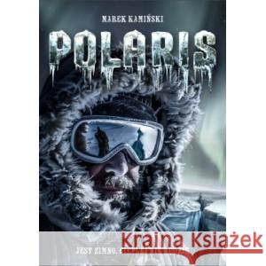 Polaris. Jest zimno. Cieplej nie będzie Kamiński Marek 9788396808738