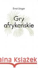 Gry afrykańskie Ernst Junger 9788396859846