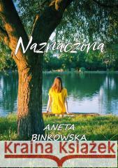 Naznaczona Aneta Binkowska 9788396860750