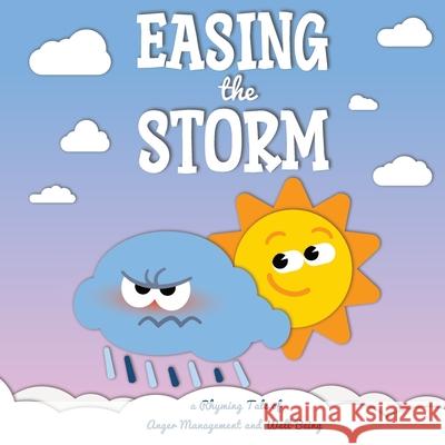 Easing the Storm: a Rhyming Tale of Anger Management and Well-Being Lulabico 9788396863003 Lulabico