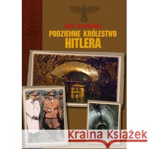 Podziemne królestwo Hitlera WITKOWSKI IGOR 9788396864772