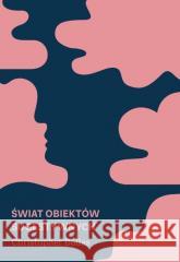 Świat obiektów sugestywnych Christopher Bollas 9788396879363