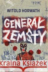 Generał zemsty Witold Horwath 9788396927774