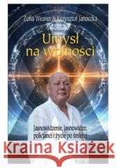 Umysł na wolności Zofia Weaver, Krzysztof Janoszka 9788396959980