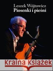 Piosenki i pieśni Leszek Wójtowicz 9788396999160