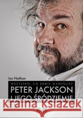 Wszystko, co sobie wymyślisz: Peter Jackson i jego Ian Nathan 9788397021266