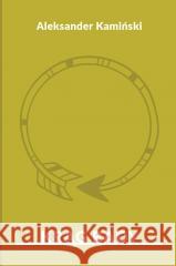Krąg rady Aleksander Kamiński 9788397032460