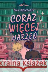 Coraz więcej marzeń Ewa Mielczarek 9788397041738