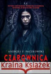 Czarownica T.1 Andrzej F. Paczkowski 9788397071285
