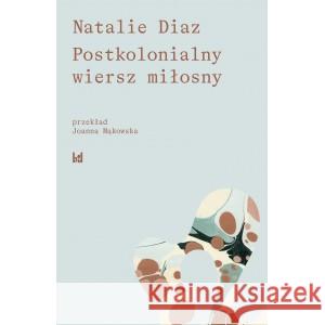 Postkolonialny wiersz miłosny Diaz Natalie 9788397072305