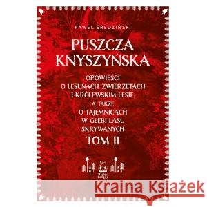 Puszcza Knyszyńska T 2 Średziński Paweł 9788397152427