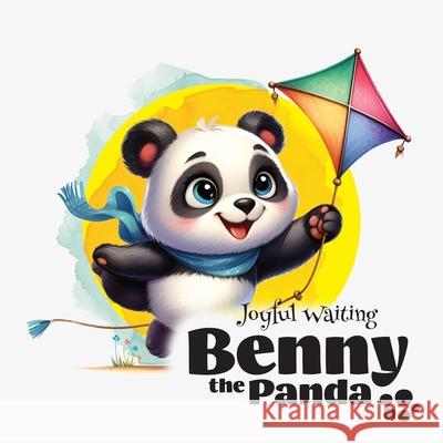 Benny the Panda - Joyful Waiting Typeo Foundry 9788397219205 Typeo Foundry