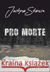 Pro Morte Justyna Stanisz 9788397254824