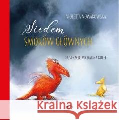 Siedem smoków głównych Nowakowska Violetta, ilustracje: Michalina Koch 9788397299115