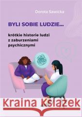 Byli sobie ludzie... Dorota Sawicka 9788397314757