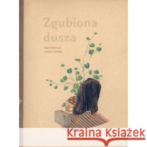 Zgubiona dusza Tokarczuk Olga, Concejo Joanna 9788397384101