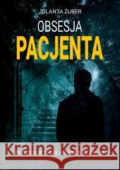 Obsesja Pacjenta Jolanta Żuber 9788397393929