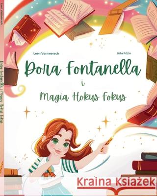 Dora Fontanella i Magia Hokus Fokus Leen Vermeersch Lidia R?zio 9788397456341 Flandrienella Publishing