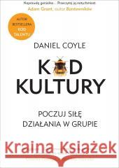 Kod Kultury. Poczuj siłę działania w grupie Daniel Coyle 9788397468436