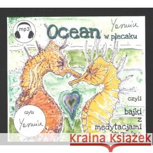 Ocean w plecaku czyli bajki z medytacjami Yasmine - audiobook Yasmine 9788397486775