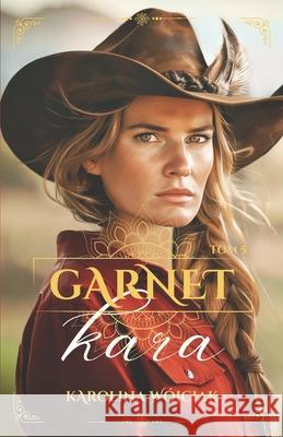 Garnet. Tom 5. Kara Karolina Wojciak 9788397565814
