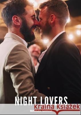 Night Lovers: Explicit Gay Erotic Short Stories for Men Manuel Garc?a 9788397670457 Publishdrive
