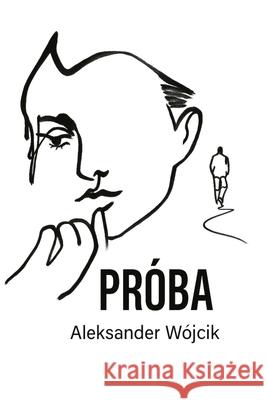 Pr?ba Aleksander W?jcik 9788397670952 Aleksander Wojcik