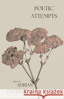 poetic attempts Adrian Olejniczak 9788397721616 Nota.Bene