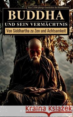 Buddha und sein Verm?chtnis: Von Siddhartha zu Zen und Achtsamkeit Roan Halberg Pennocle 9788397870550 Pennocle