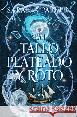 Un Tallo Plateado Y Roto / To Snap a Silver Stem Sarah A. Parker 9788401032059 Plaza & Janes Editores, S.A.