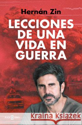 Lecciones de Una Vida En Guerra / Lessons of a Life Among Wars Hern?n Zin 9788401034381 Plaza & Janes Editores, S.A.