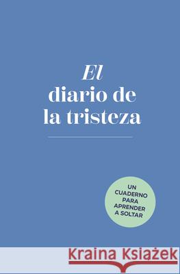 El Diario de la Tristeza / The Sadness Book Elias Baar 9788401034930 Plaza & Janes Editores, S.A.