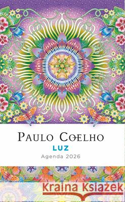 Luz: Agenda Paulo Coelho 2026 / Light: Paulo Coelho Planner 2026 Paulo Coelho 9788408302421 Planeta Publishing